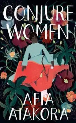 Cudzojazyčná literatúra Conjure Women - Afia Atakora