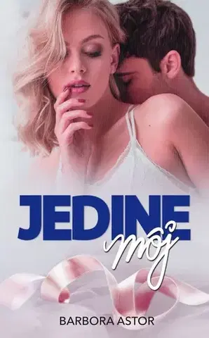 Romantická beletria Jedine môj - Barbora Astor