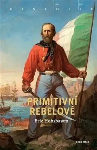 Politológia Primitivní rebelové - Eric Hobsbawm
