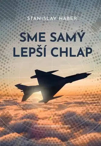 Slovenská beletria Sme samý lepší chlap - Stanislav Háber