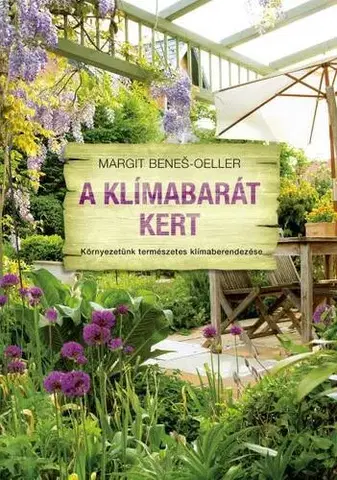 Okrasná záhrada A klímabarát kert - Margit Beneš-Oeller