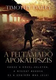 História - ostatné A feltámadó apokalipszis - Dailey Timothy