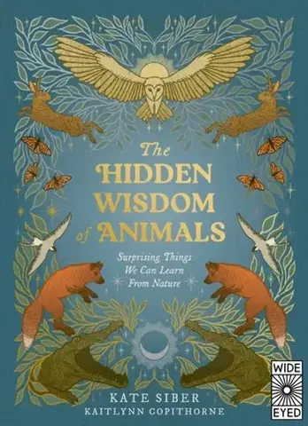 Encyklopédie pre deti a mládež - ostatné The Hidden Wisdom of Animals - Kate Siber