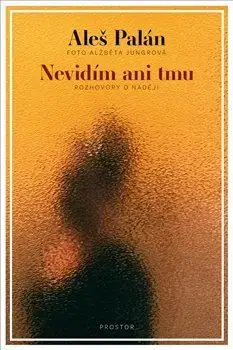 Osobnosti Nevidím ani tmu - Aleš Palán