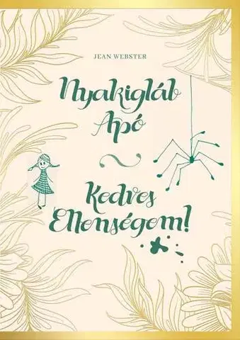 Pre deti a mládež - ostatné Nyakigláb apó - Kedves Ellenségem! - Jean Webster,Mária Borbás