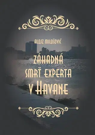 Detektívky, trilery, horory Záhadná smrť experta v Havane - Alojz Milošovič