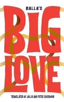 Cudzojazyčná literatúra Big Love 2019 - Balla,Julia Sherwood
