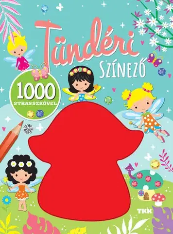 Pre deti a mládež - ostatné Tündéri színező - 1000 strasszkő