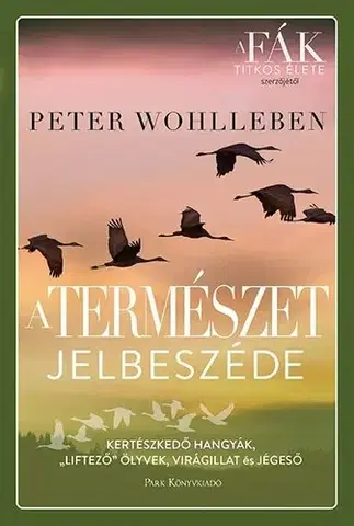 Biológia, fauna a flóra A természet jelbeszéde - Peter Wohlleben,Eszter Malyáta