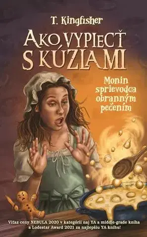 Young adults Ako vypiecť s kúzlami - T. Kingfisher