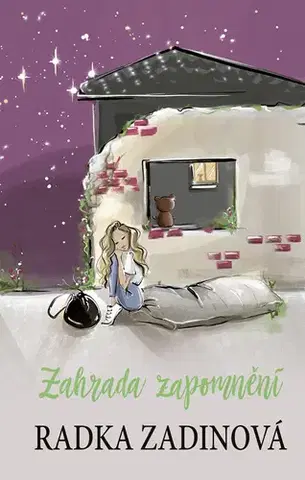 Pre dievčatá Zahrada zapomnění - Radka Zadinová