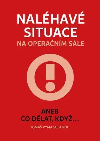 Pre vysoké školy Naléhavé situace na operačním sále aneb Co dělat, když... - Tomáš Vymazal