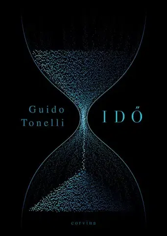 Astronómia, vesmír, fyzika Idő - Guido Tonelli