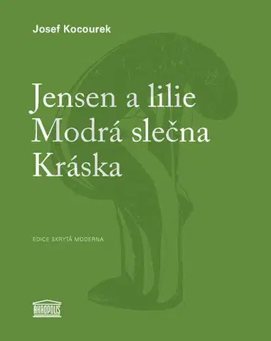 Beletria - ostatné Jensen a lilie / Modrá slečna / Kráska - Josef Kocourek,Michal Jareš