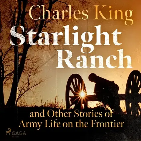 História Saga Egmont Starlight Ranch and Other Stories of Army Life on the Frontier (EN)