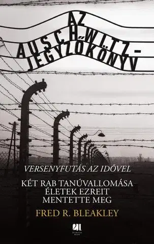 História - ostatné Az Auschwitz-jegyzőkönyv - R. Bleakley Fred