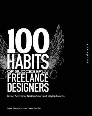 Cudzojazyčná literatúra 100 Habits of Successful Freelance designers - Gordon jr. Steve