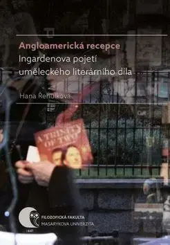 Literárna veda, jazykoveda Angloamerická recepce Ingardenova pojetí uměleckého literárního díla - Hana Řehulková