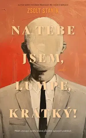 Detektívky, trilery, horory Na tebe jsem, lumpe, krátký - Zsolt Staník