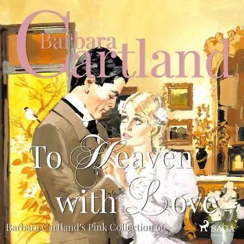 Romantická beletria Saga Egmont To Heaven With Love (Barbara Cartland’s Pink Collection 66) (EN)