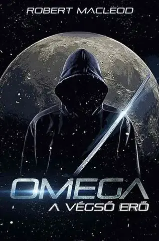 Sci-fi a fantasy Omega A végső erő - Robert MacLeod