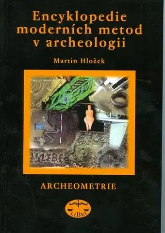 Archeológia, genealógia a heraldika Encyklopedie moderních metod v archeologii - Martin Hložek