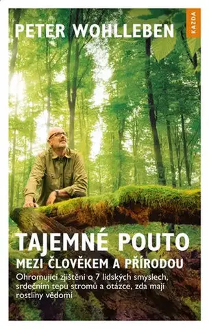 Biológia, fauna a flóra Tajemné pouto mezi člověkem a přírodou - Peter Wohlleben