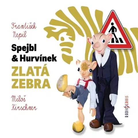 Pre deti a mládež Radioservis Spejbl a Hurvínek - Zlatá zebra
