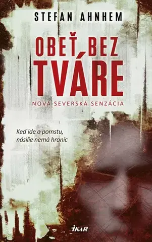 Detektívky, trilery, horory Obeť bez tváre - Stefan Ahnhem