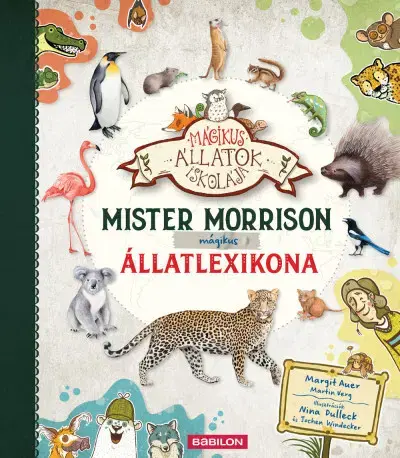 Príroda Mister Morrison mágikus állatlexikona - Margit Auer,Martin Verg