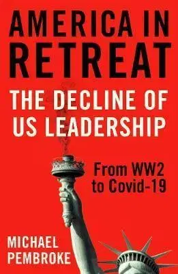 Moderné dejiny America in Retreat - Michael Pembroke