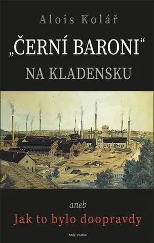Romantická beletria Černí baroni na Kladensku - Alois Kolář