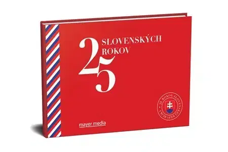 Slovenské a české dejiny 25 slovenských rokov - Kolektív autorov