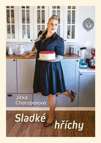 Sladká kuchyňa Sladké hříchy - Jitka Charyparová