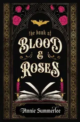 Sci-fi a fantasy The Book of Blood and Roses - The Callisto Chronicles 1 (Hardback) - Annie Summerlee