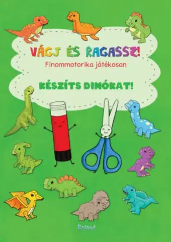 Pre deti a mládež - ostatné Vágj és ragassz! Készíts dinókat! - Finommotorika játékosan