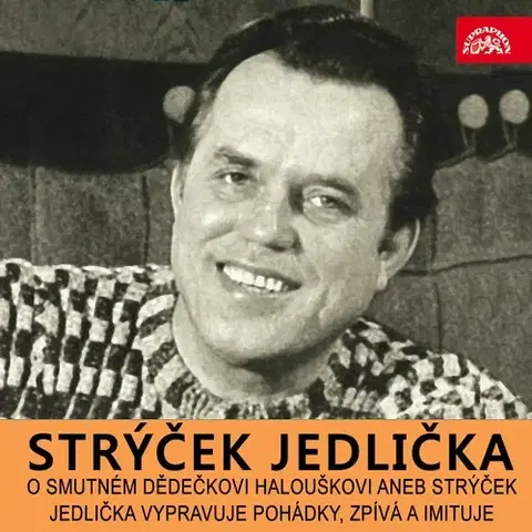 Rozprávky SUPRAPHON a.s. O smutném dědečkovi Halouškovi