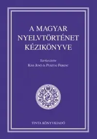 Literárna veda, jazykoveda A magyar nyelvtörténet kézikönyve - Kolektív autorov