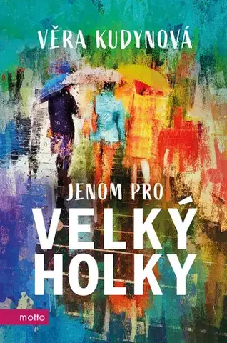 Romantická beletria Jenom pro velký holky - Věra Kudynová