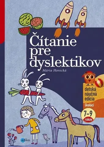 Pedagogika Čítanie pre dyslektikov - Horecká Mária,Katarína Ilkovičová (ilustrácie)