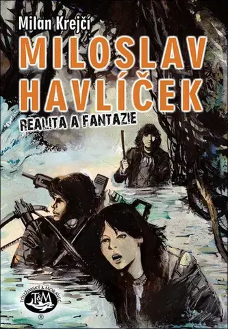 Maliarstvo, grafika Miloslav Havlíček - Realita a fantazie - Milan Krejčí