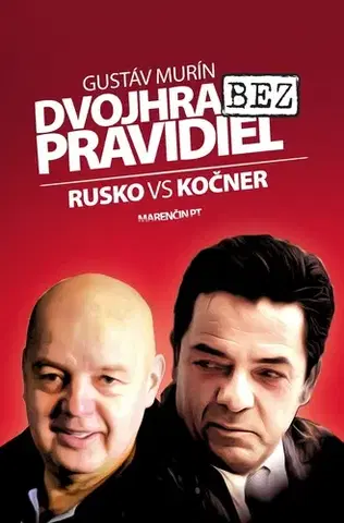 Politológia Dvojhra bez pravidiel - Pavol Rusko vs Marian Kočner - Gustáv Murín