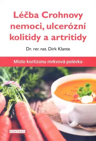 Alternatívna medicína - ostatné Léčba Crohnovy nemoci, ulcerózní kolitidy a artritidy - Dirk Klante