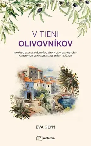 Romantická beletria V tieni olivovníkov - Eva Glyn,Marta Maňáková