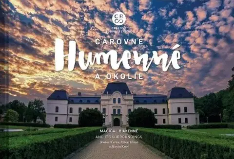 Encyklopédie, obrazové publikácie Čarovné Humenné a okolie - Martin Kmeť,Norbert Čerňa,Róbert Hlava