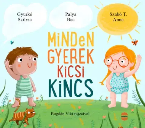 Rozprávky Minden gyerek kicsi kincs - Szilvia Gyurkó,Anna T. Szabó,Bea Palya