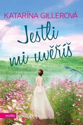Slovenská beletria Jestli mi uvěříš 2. vydání - Katarína Gillerová