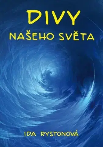 Mystika, proroctvá, záhady, zaujímavosti Divy našeho světa - Ida Rystonová