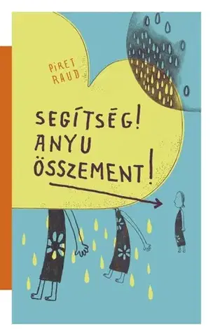 Rozprávky Segítség! Anyu összement! - Piret Raud,Bence Patat