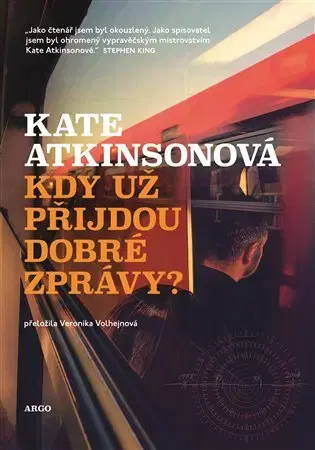 Detektívky, trilery, horory Kdy už přijdou dobré zprávy? - Kate Atkinsonová